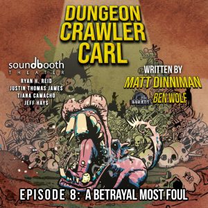 Dungeon Crawler Carl – Season 1, Episode 8: A BETRAYAL MOST FOUL