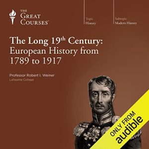 The Long 19th Century: European History from 1789 to 1917