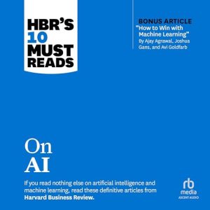 HBRs 10 Must Reads on AI
