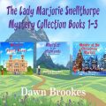 The Lady Marjorie Snellthorpe Mystery Collection