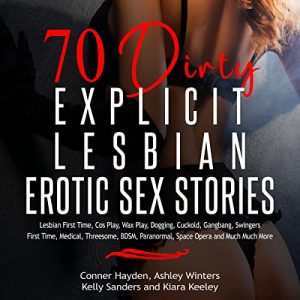 70 Dirty Explicit Lesbian Erotic Sex Stories