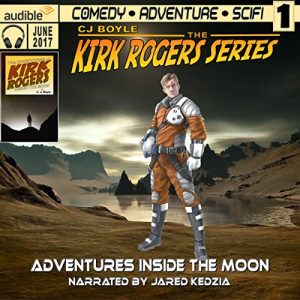 The Adventures of Kirk Rogers Inside the Moon