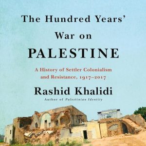 The Hundred Years War on Palestine