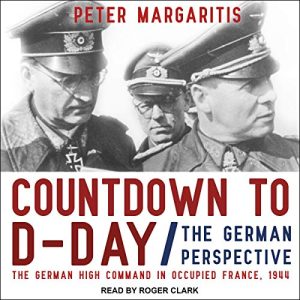 Countdown to D-Day: The German Perspective