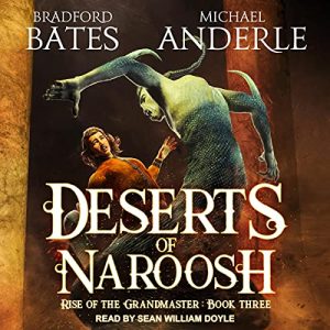Deserts of Naroosh: Rise of the Grandmaster Series