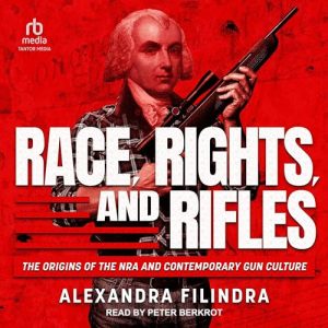Race, Rights, and Rifles