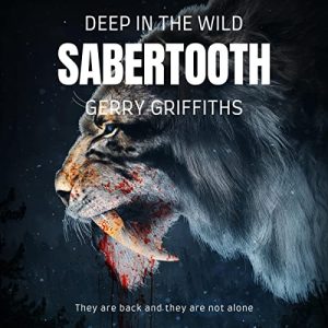 Deep in the Wild: Sabertooth