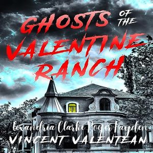 Ghosts of the Valentine Ranch
