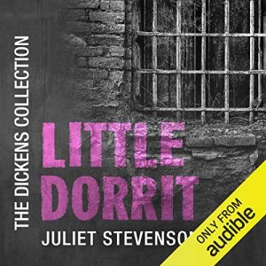 Little Dorrit: The Audible Dickens Collection