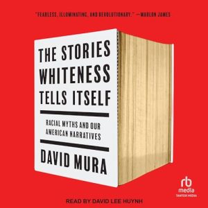 The Stories Whiteness Tells Itself