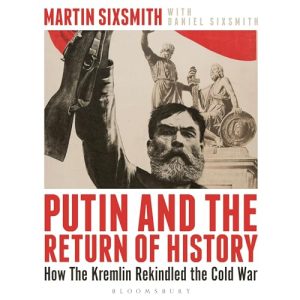 Putin and the Return of History