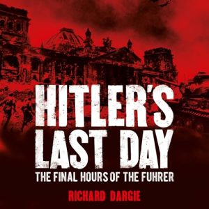 Hitlers Last Day