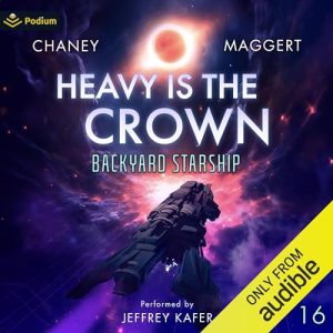 Heavy Is the Crown: Backyard Starship