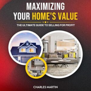 Maximizing Your Home's Value