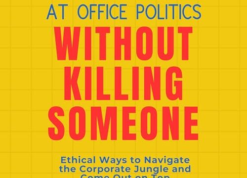 How to Win at Office Politics Without Killing Someone