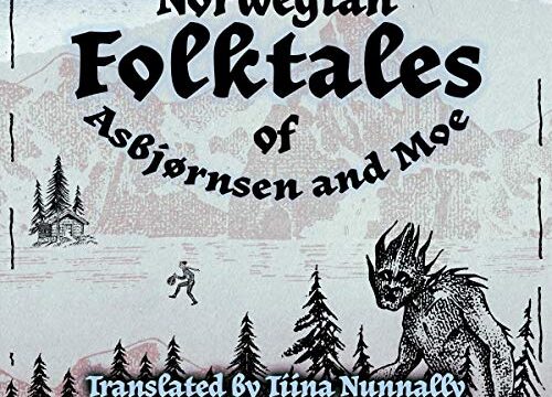 The Complete and Original Norwegian Folktales of Asbjørnsen and Moe