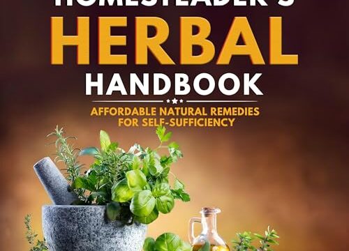 The Homesteader's Herbal Handbook