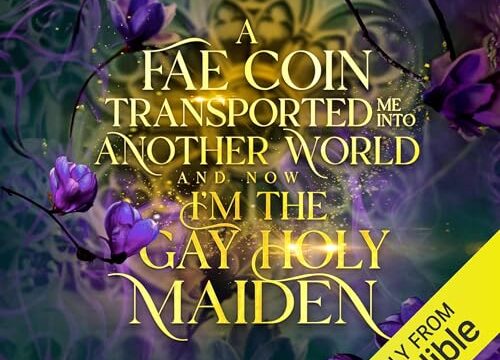 A Fae Coin Transported Me into Another World and Now I'm the Gay Holy Maiden