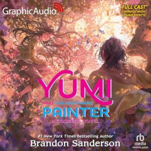 Yumi and the Nightmare Painter (Dramatized Adaptation)