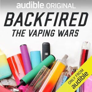 Backfired: The Vaping Wars