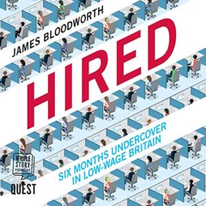 Hired: Six Months Undercover in Low-Wage Britain