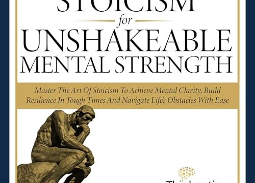 Stoicism for Unshakeable Mental Strength