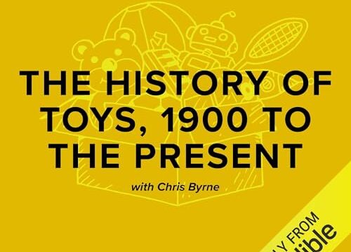 The History of Toys, 1900 to the Present