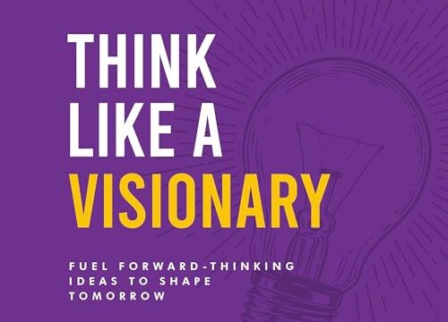 Think Like a Visionary