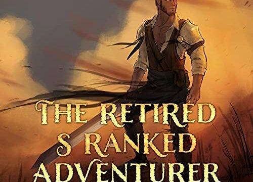 The Retired S-Ranked Adventurer