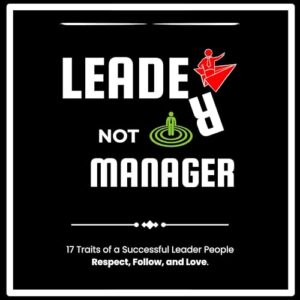 Leader, Not a Manager