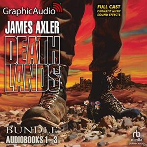 Deathlands 1-3 Bundle (Dramatized Adaptation)