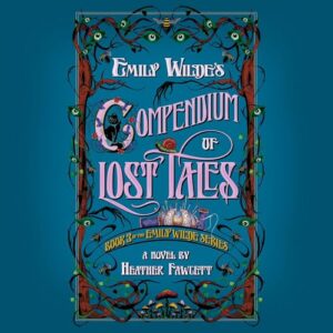 Emily Wilde's Compendium of Lost Tales