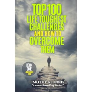 Top 100 Life Toughest Challenges & How To Overcome Them