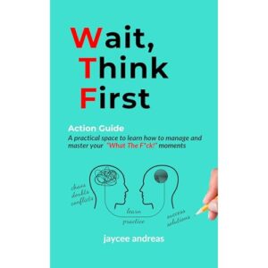 Wait, Think First: Action Guide