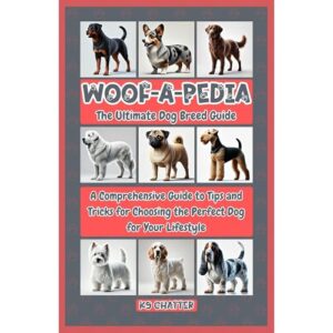 Woof-A-Pedia: The Ultimate Dog Breed Guide