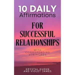 10 Daily Affirmations for Successful Relationships