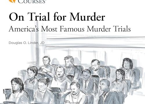 On Trial for Murder: America’s Most Famous Murder Trials