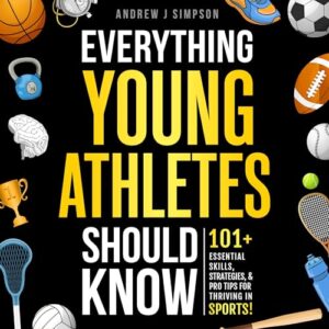 Everything Young Athletes Should Know