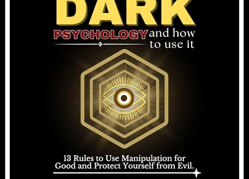 Dark Psychology and How to Use It