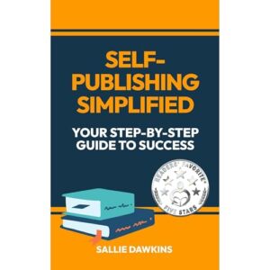 Self-Publishing Simplified: Your Step-by-Step Guide to Success