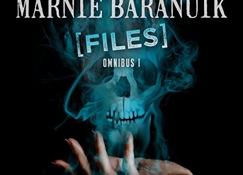 The Marnie Baranuik Files: Omnibus I