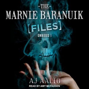 The Marnie Baranuik Files: Omnibus I