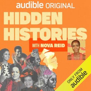 Hidden Histories with Nova Reid