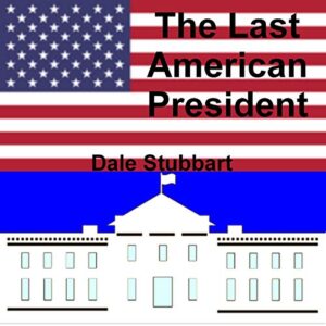 The Last American President