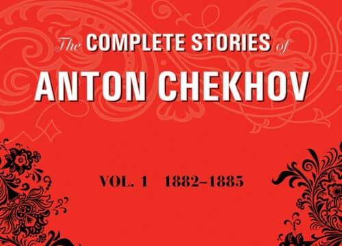 The Complete Stories of Anton Chekhov: Vol. 1