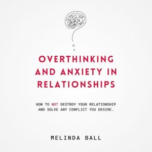 Overthinking and Anxiety in Relationships