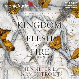 A Kingdom of Flesh and Fire (Part 2 of 2) (Dramatized Adaptation)