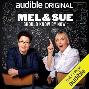 Mel & Sue: Should Know By Now