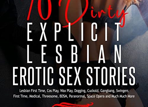 70 Dirty Explicit Lesbian Erotic Sex Stories