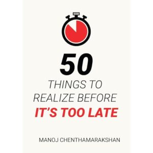 50 Things to Realize Before it’s Too Late – PART 1